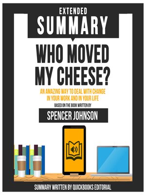 cover image of Extended Summary of Who Moved My Cheese?--An Amazing Way to Deal With Change In Your Work and In Your Life